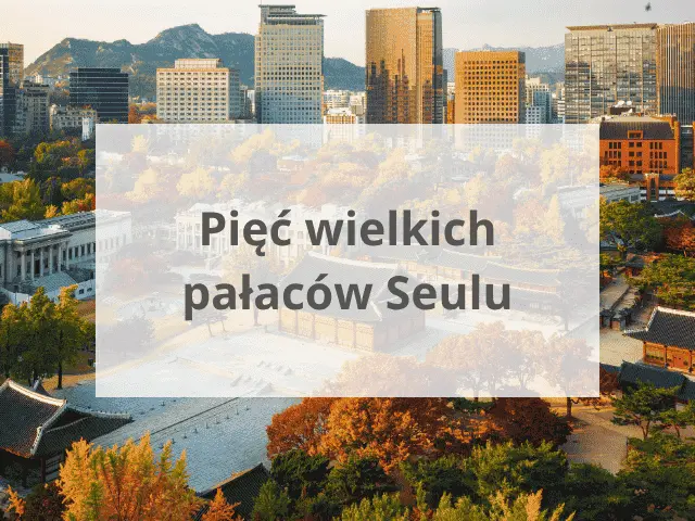 Pięć wielkich pałaców Seulu