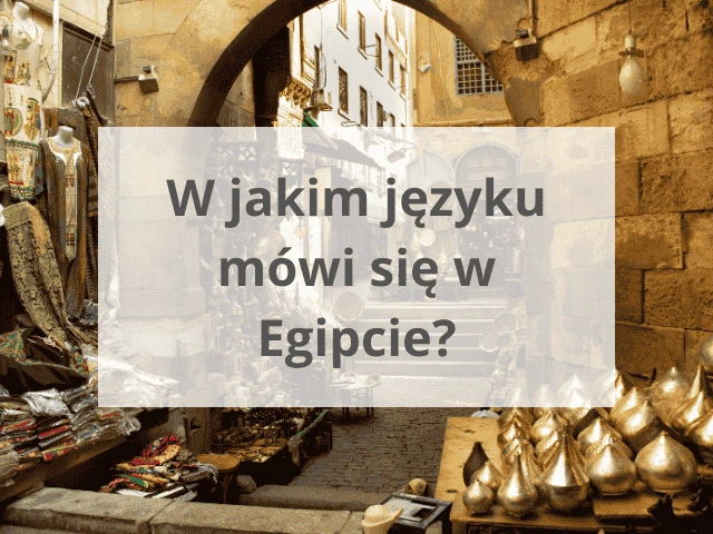 W jakim języku mówi się w Egipcie?
