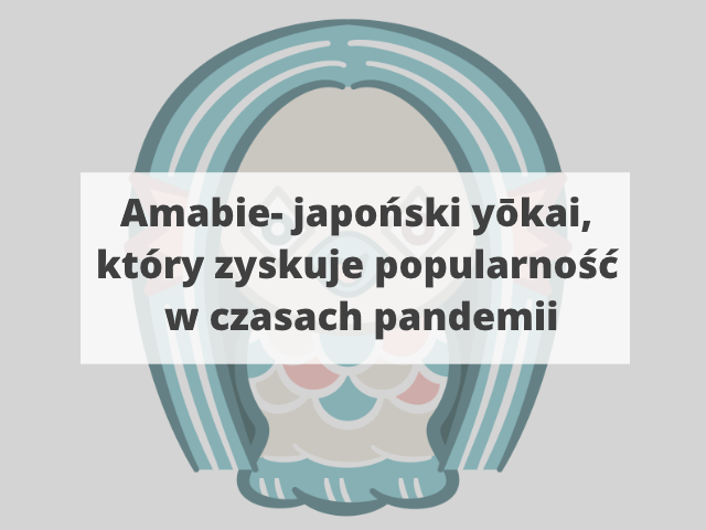 Amabie: japoński yōkai, który zyskuje popularność w czasach pandemii
