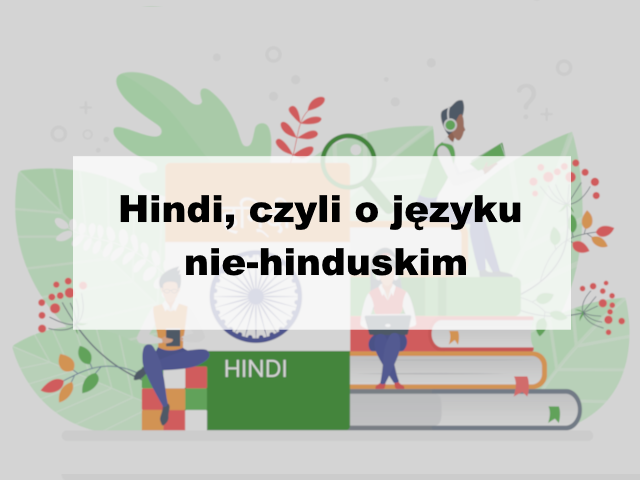 Hindi, czyli o języku nie-hinduskim
