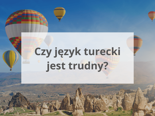 Czy język turecki jest trudny?