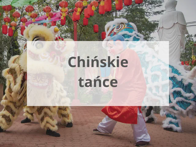 Chińskie tańce i ich charakterystyka