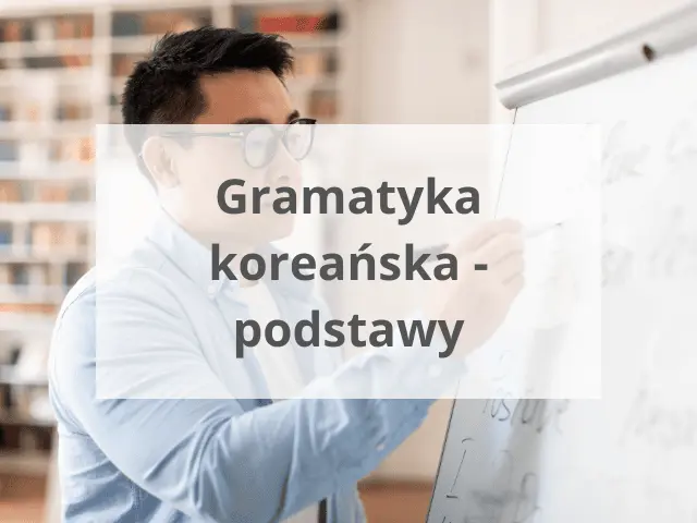 Gramatyka koreańska – podstawy