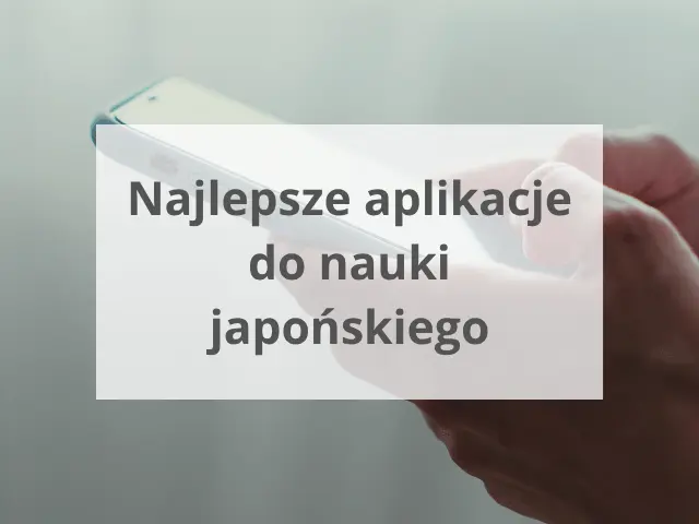 Najlepsze aplikacje do nauki japońskiego