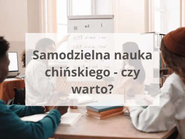Samodzielna nauka chińskiego – czy warto?